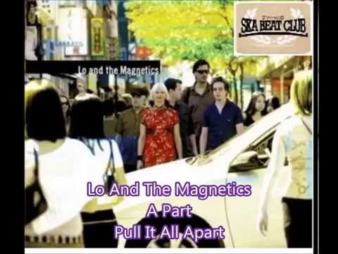 Lo And The Magnetics Pull It All Apart