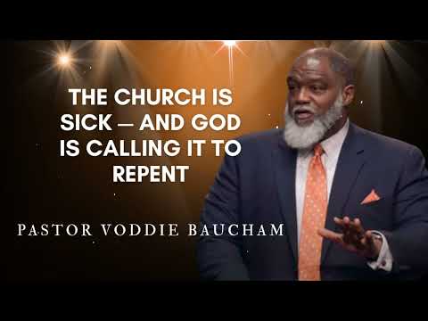The Church Is Sick — And God Is Calling It to Repent | Voddie Baucham's Messages