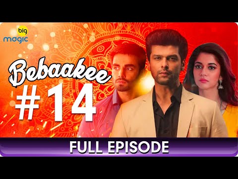 Bebaakee  - Episode  - 14 - Romantic Drama Web Series - Kushal Tandon, Ishaan Dhawan  - Big Magic