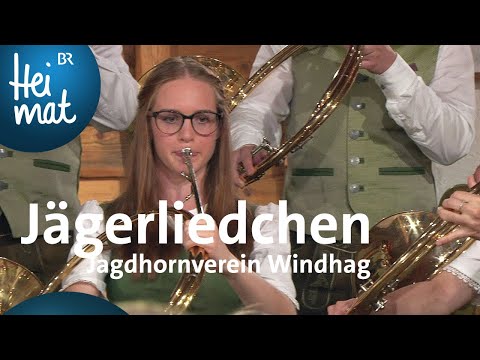 Jagdhornverein Windhag: Österreichisches Jägerliedchen | Musikantentreffen | BR Heimat - Volksmusik