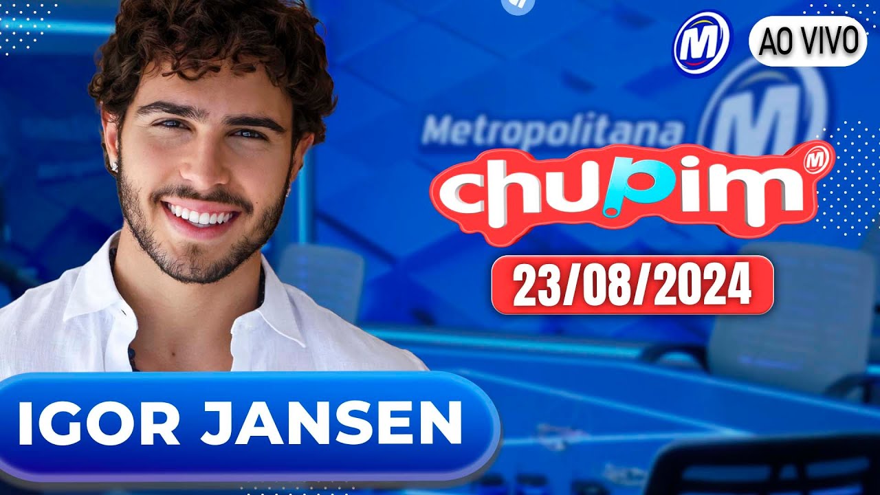 IGOR JANSEN - CHUPIM METROPOLITANA - 23/08/2024