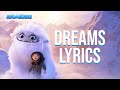 Dreams  Lyrics (Abominable Soundtrack) Phil Beaudreau