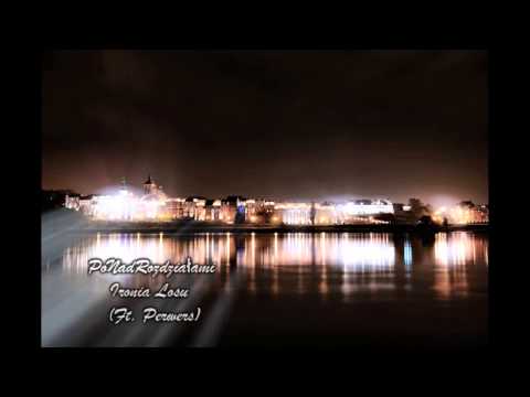 PoNadRozdziałami - Ironia Losu (Ft. Perwers)