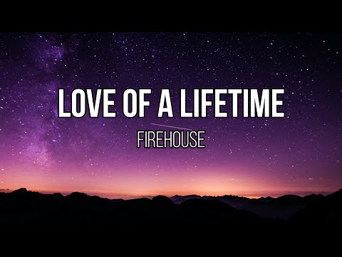 FireHouse - Love Of A Lifetime (Lyrics)