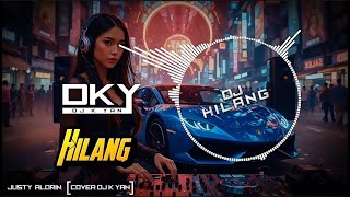 Download lagu HILANG - Justy Aldrin (DJ REMIX VERSION) by DJ K Yan | Viral TikTok Terbaru mp3