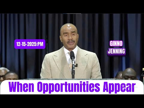 Pastor Gino Jenning - When Opportunities Appear  | DECENBER 15th, 2025