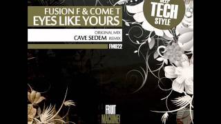 Fusion F & Come T - Eyes Like Yours (Cave Sedem Remix)