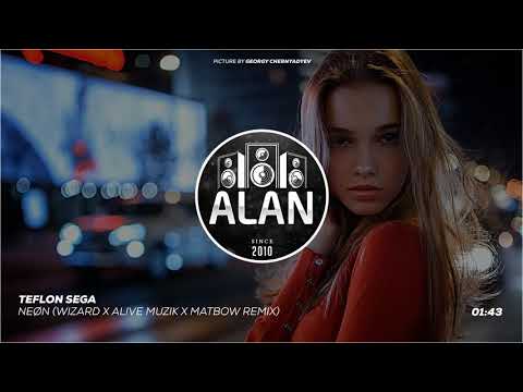 Teflon Sega - NEØN (Wizard x Alive Muzik x Matbow Remix)