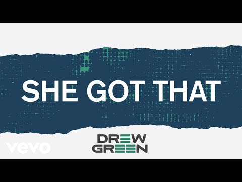 Drew Green - She Got That (Lyric Video)