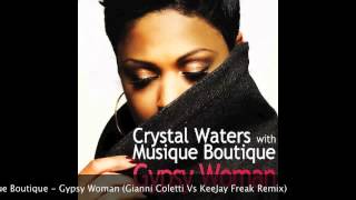 Crystal Waters with Musique Boutique - Gypsy Woman (Gianni Coletti Vs KeeJay Freak Rmx) [HQ PREVIEW]