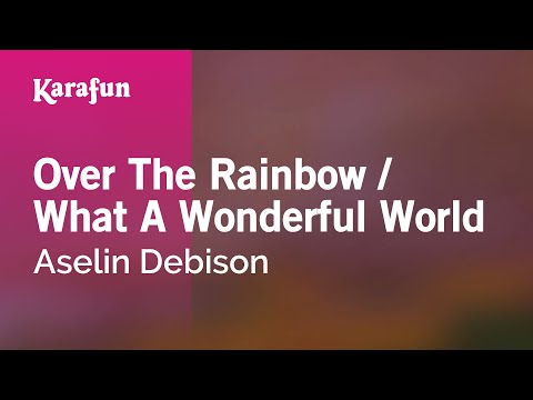 Over The Rainbow / What A Wonderful World - Aselin Debison | Karaoke Version | KaraFun