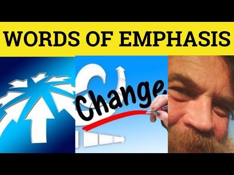 🔵 Emphasis - Adverbs of Emphasis - How to Give Emphasis to What you Say