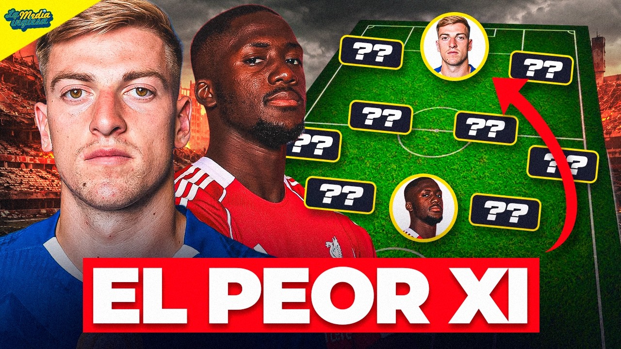 EL PEOR ONCE DE LA PREMIER LEAGUE 25/26
