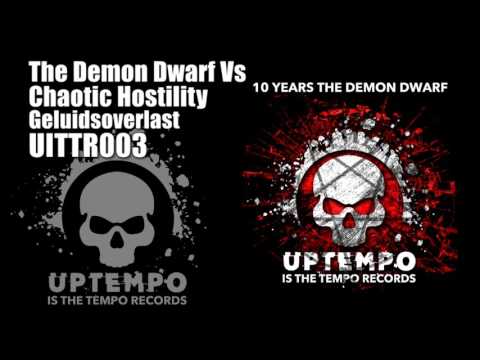 The Demon Dwarf vs Chaotic Hostility - Geluidsoverlast