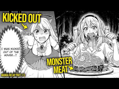 Exiled For Her "Monster Eating Skill, She Turns Monsters Into GOURMET MEALS & Gains S+ Rank Skills