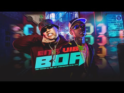 EITA VIBE BOA - MC MENO K e MC GP (  FEPACHE e DJ TC ) LANÇAMENTO 2025