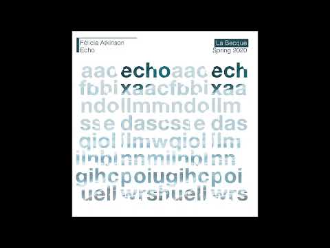 Félicia Atkinson - Echo: Hope Alarm