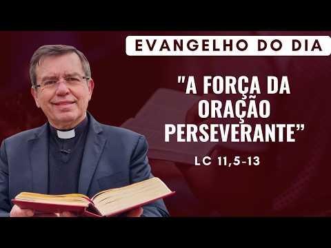 EVANGELHO DO DIA 08/10 - (5ªfeira) – A FORÇA DA ORAÇÃO PERSEVERANTE Lc 11,5-13 | ORAÇÃO DA MANHÃ