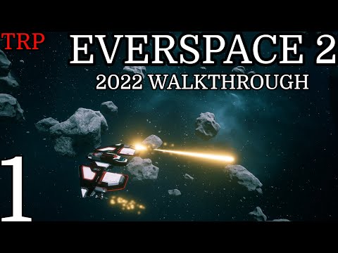 EVERSPACE 2: Walkthrough | PT1 | NEW START | PC | 2022