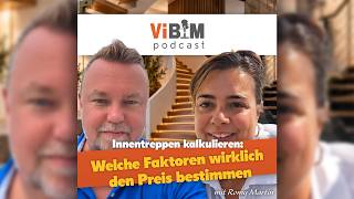 Vi BIM Podcast - Innentreppen kalkulieren: Welche Faktoren wirklich den Preis bestimmen