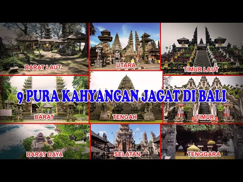 9 PURA KAHYANGAN JAGAT DI BALI DAN DEWA YANG BERSTANA