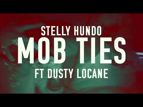 STELLY HUNDO - MOB TIES FT DUSTY LOCANE (OFFICIAL VIDEO)