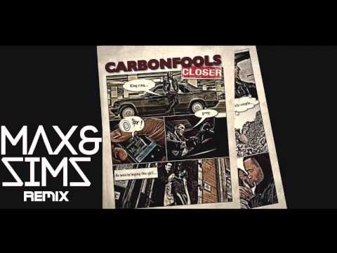 The Carbonfools - Closer (Max & Sims Remix)