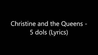 Christine and the Queens - 5 dols (Lyrics)