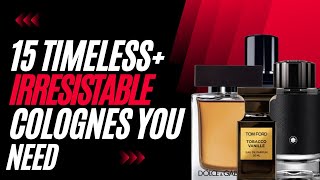 15 Timeless Irresistible Colognes You Need