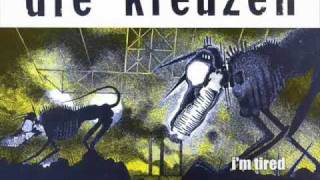 Die Kreuzen - i&#39;m tired