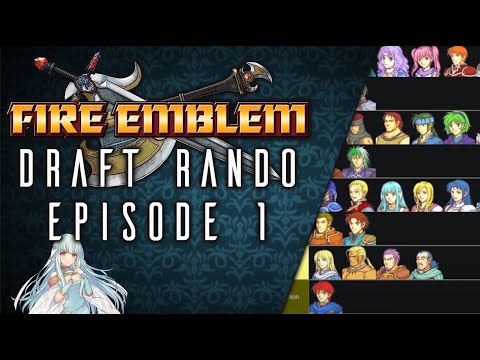 Fire Emblem 7 Randomizer Draft Race Ep. 1