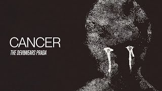 The Devil Wears Prada - Cancer