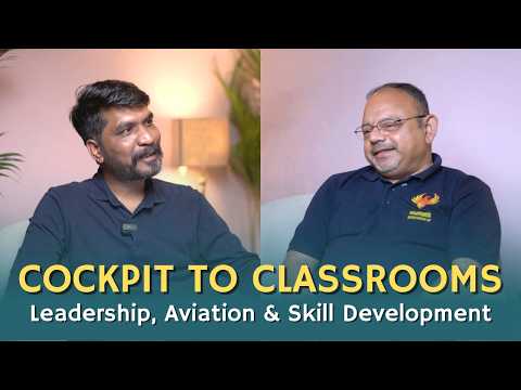 Cockpit to Classrooms: Leadership, Aviation & Skill Development | Capt. Kaustav Nath