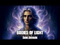 Light Is The Principle Of All Things - BODIES OF LIGHT - Saint Germain