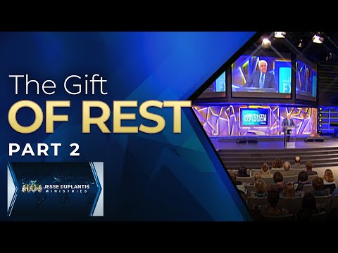 The Gift Of Rest, Part 2 | Jesse Duplantis