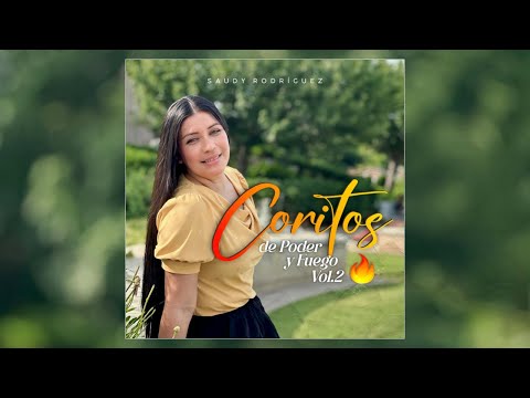 Coritos de Poder y Fuego (Vol. 2) | Saudy Rodriguez