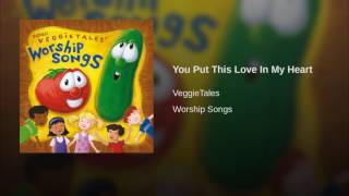 You Put This Love In My Heart - Kids Worship Songs (Veggie Tales)
