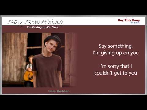 Say Something I'm Giving Up On You - Lyric's Video - Sam Redden