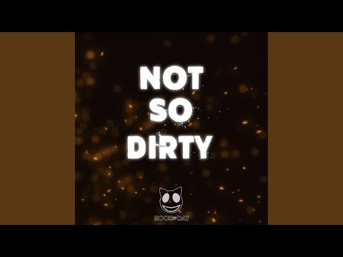 Not so Dirty (Original Mix)