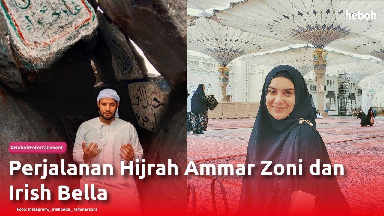 Perjalanan Hijrah Ammar Zoni dan Irish Bella