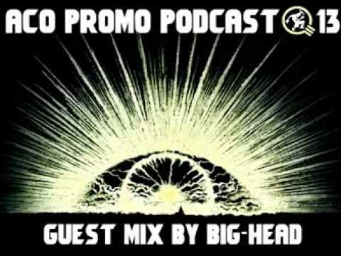 ACO Promo Podcast #13   guest mix by Big Head