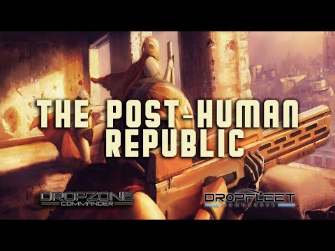 The Post-Human Republic | Dropfleet / Dropzone Commander | Lore