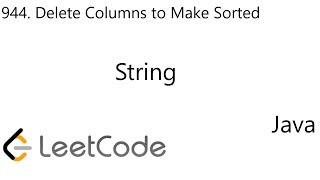 Download the video "LeetCode 944 | Delete Columns to Make Sorted | String | Java"