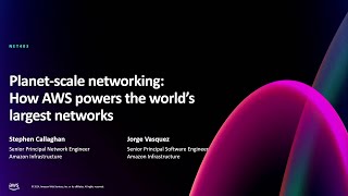 AWS re:Invent 2024 - Planet-scale networking: How AWS powers the world