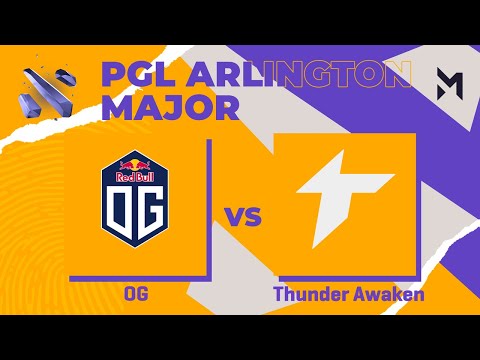 OG vs Thunder Awaken | Game 1 | Group Stage - PGL Major Arlington 2022