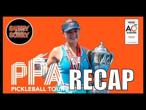 ALW - 5th Triple Crown / Acrytech Atlanta Open Recap (2023 PPA Pickleball) - Sorry Not Sorry Podcast
