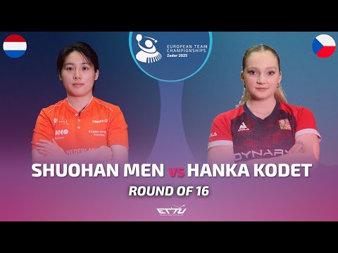 SHUOHAN MEN (NED) vs HANKA KODET (CZE) | European Championships - Round of 16 | Highlights