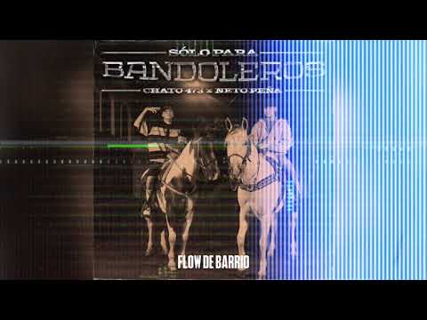 Sólo Para Bandoleros - Chato 473 X Neto Peña