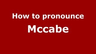 How to pronounce Mccabe