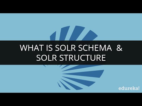 What is Solr Schema and Its Structure | Solr tutorial | Edureka